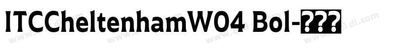 ITCCheltenhamW04 Bol字体转换